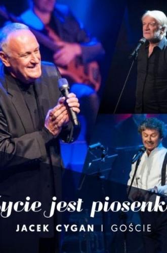 Koncert - Życie jest piosenką : Jacek Cygan i goście Koncert - Życie jest piosenką : Jacek Cygan i goście