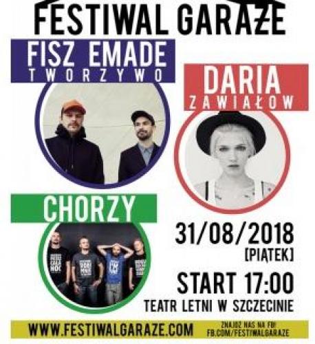 Festiwal Garaże: Fisz Emade Tworzywo, Daria Zawiałow, Chorzy Festiwal Garaże: Fisz Emade Tworzywo, Daria Zawiałow, Chorzy
