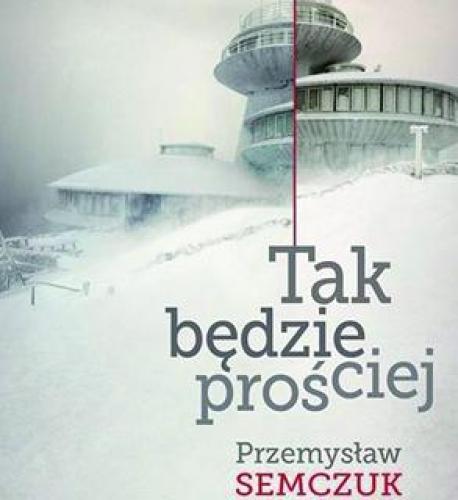 „Tak będzie prościej” - spotkanie z Przemysławem Semczukiem „Tak będzie prościej” - spotkanie z Przemysławem Semczukiem