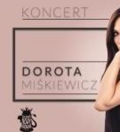 Koncert Dorota Miśkiewicz Koncert Dorota Miśkiewicz