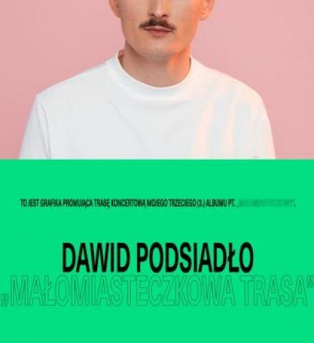 Koncert Dawid Podsiadło - Małomiasteczkowa Trasa Koncert Dawid Podsiadło - Małomiasteczkowa Trasa