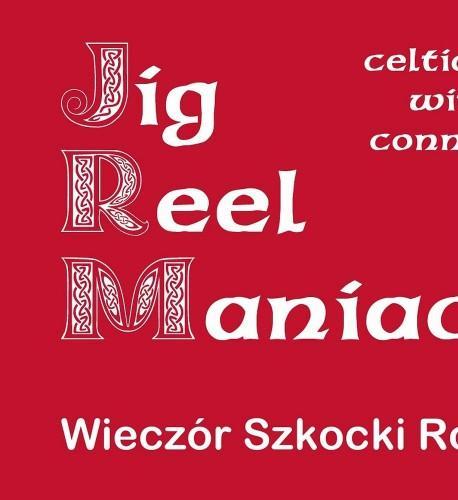 Koncert Jig Reel Maniacs Koncert Jig Reel Maniacs