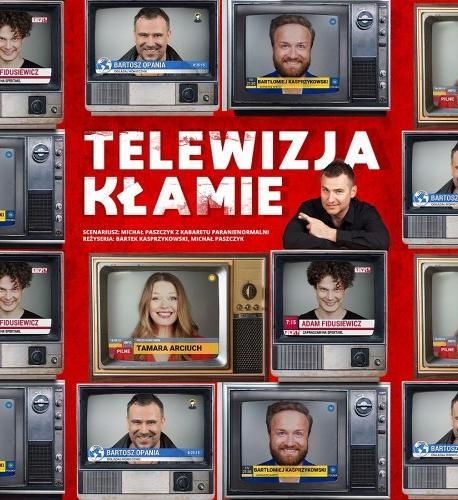 Spektakl Telewizja Kłamie Spektakl Telewizja Kłamie