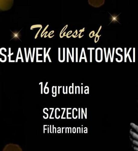 Koncert Sławek Uniatowski - The Best Of Koncert Sławek Uniatowski - The Best Of