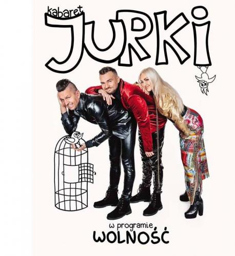 Kabaret Jurki „Wolność” Kabaret Jurki „Wolność”