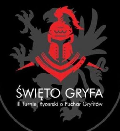 Święto Gryfa - 3 Turniej Rycerski o Puchar Gryfitów Święto Gryfa - 3 Turniej Rycerski o Puchar Gryfitów