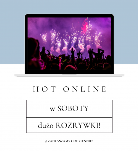 Sobota HOT ONLINE! to ROZRYWKA! 