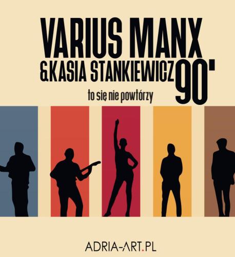 Varius Manx & Kasia Stankiewicz - 90. to się nie powtórzy!  