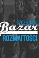 IV Szczeciński Bazar Rozmaitości IV Szczeciński Bazar Rozmaitości