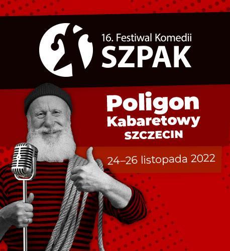 Festiwal Komedii SZPAK / Poligon Kabaretowy - 24-26.11