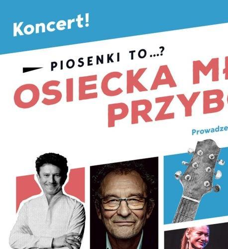 Piosenki to…? - koncert Osiecka, Młynarski, Przybora, Kofta