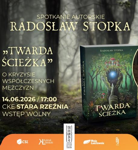 Spotkanie autorskie Radosława Stopki. Rozmowa o „Twardej Ścieżce”