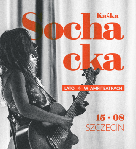 Kaśka Sochacka – Lato w Amfiteatrach