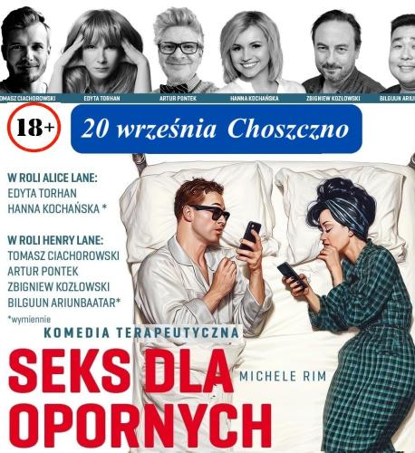 Spektakl „Seks dla opornych” CHOSZCZNO