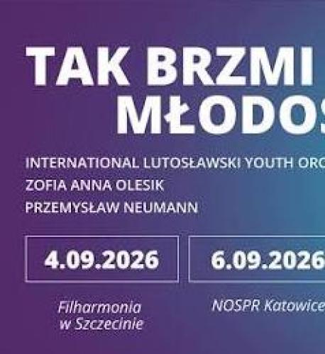 International Lutosławski Youth Orchestra – Tak brzmi młodość