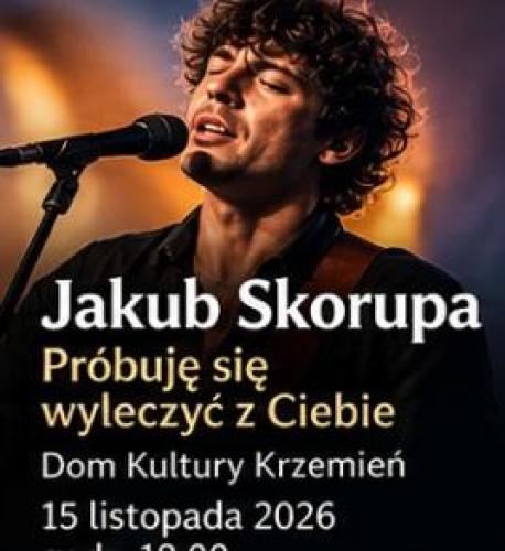 Jakub Skorupa – Próbuję się wyleczyć z Ciebie